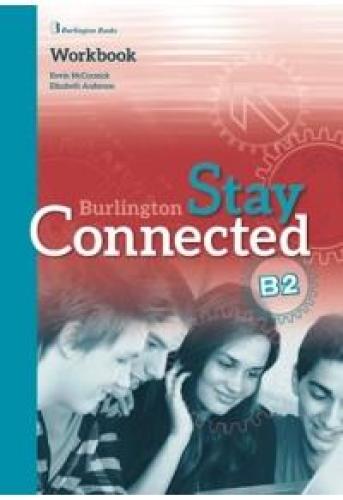 BURLINGTON STAY CONNECTED B2 WORKBOOK