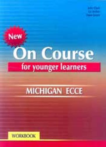 ON COURSE FOR YOUNGER LEARNERS MICHIGAN ECCE WORKBOOK