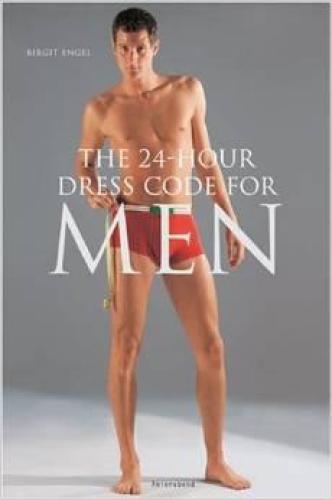 THE 24 HOUR DRESS CODE FOR MEN