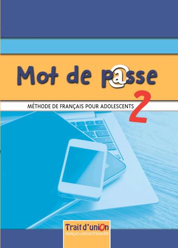 MOT DE PASSE 2 METHODE DE FRANCAIS POUR ADOLESCENTS