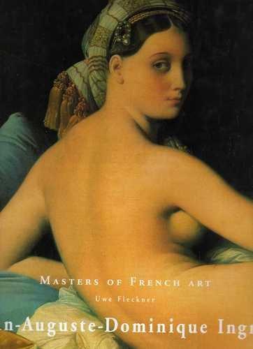 MASTERS OF FRENCH ART JEAN AUGUSTE DOMINIQUE INGRES