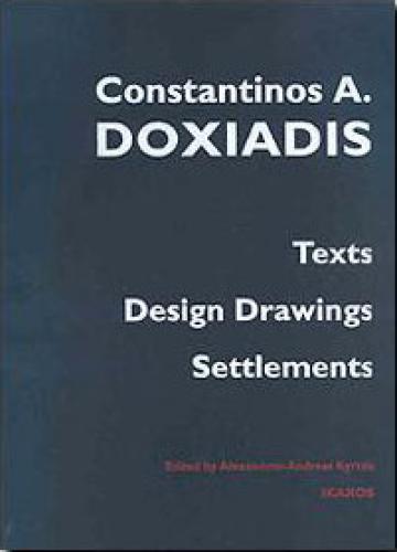 CONSTANTINOS A DOXIADHS TEXTS DESIGN DRAWINGS SETTLEMENTS