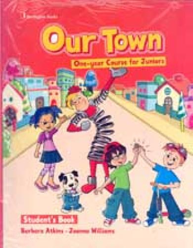 OUR TOWN ONE YEAR COURSE FOR JUNIORS STUDENTS BOOK
