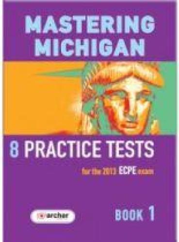 MASTERING MICHIGAN PRACTICE TESTS ECPE 1 2013