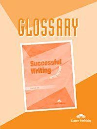SUCCESSFUL WRITING INTERMEDIATE GLOSSARY