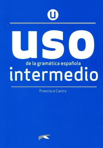 USO DE LA GRAMATICA ESPANOLA INTERMEDIO