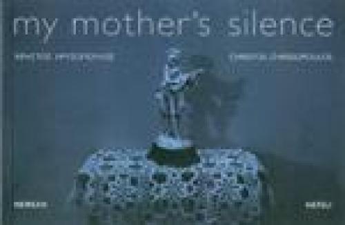 MY MOTHERS SILENCE