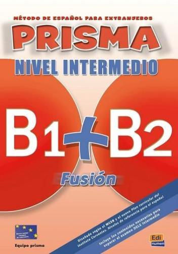 PRISMA FUSION (B1+B2) NIVEL INTERMEDIO (+2CD)