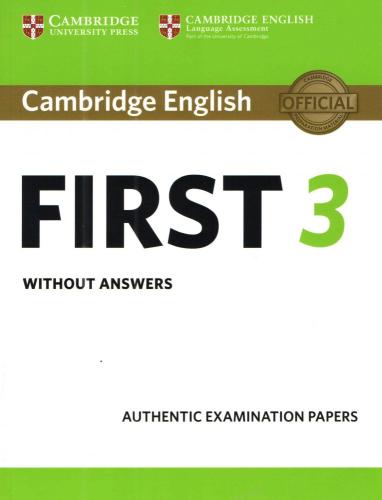 CAMBRIDGE ENGLISH FIRST 3 WITHOUT ANSWERS