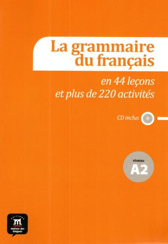 LA GRAMMAIRE DU FRANCAIS NIVEAU A2+CD