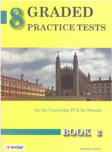 8 GRADED PRACTICE TESTS FCE FOR SCHOOLS BOOK 2
