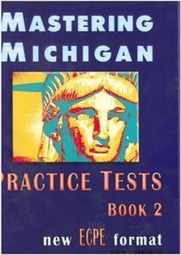 MASTERING MICHIGAN 2 ECPE 7 PRACTICE TESTS