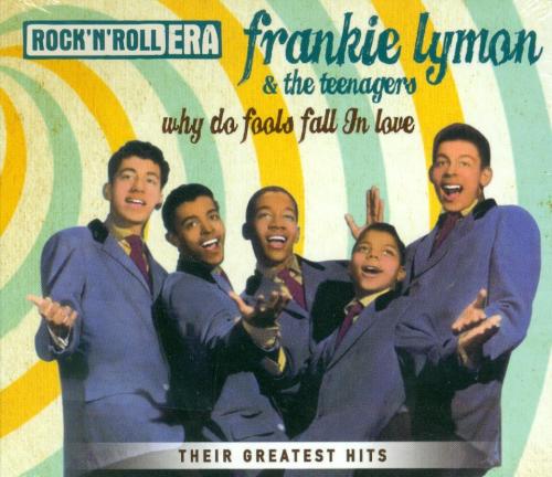FRANKIE LYMON AND THE TEENAGERS / WHY DO FOOLS FALL IN LOVE - CD