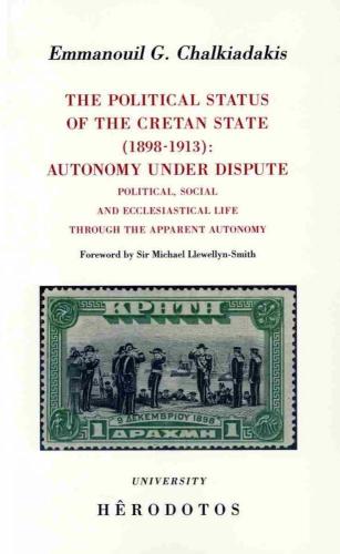 THE POLITIXAL STATUS OF THE CRETAN STATE (1898-1913) AUTONOMY UNDER DISPUTE