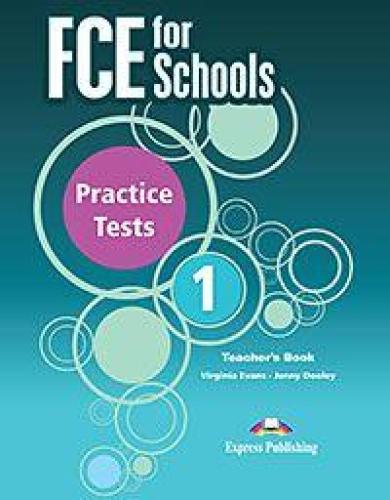FCE FOR SCHOOLS PRACTICE TESTS 1 TEACHER'S