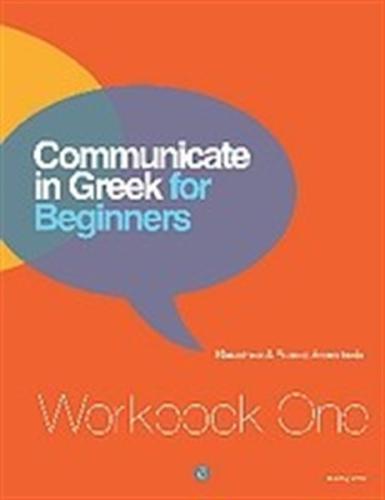 COMMUNICATE IN GREEK FOR BEGINNERS 1 WORKBOOK