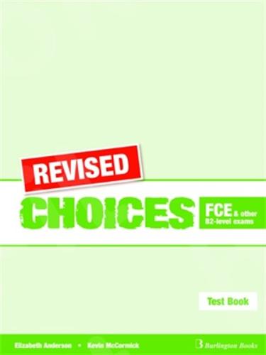 CHOICES FCE & OTHER B2 LEVEL EXAMS TEST BOOK REVISED