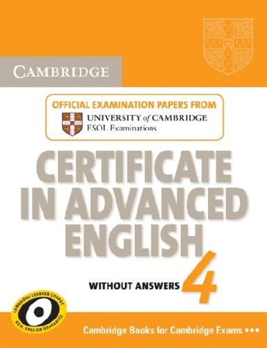 CAMBRIDGE CERTIFICATE IN ADVANCED ENGLISH 4 STUDENT'S BOOK WITHOUT ANSWERS 2010