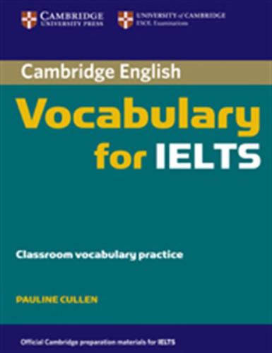 CAMBRIDGE VOCABULARY FOR IELTS STUDENT'S BOOK WITHOUT ANSWERS