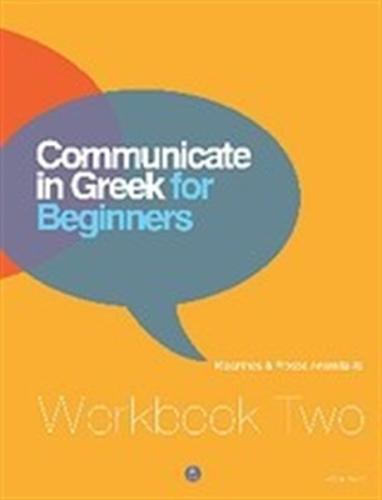 COMMUNICATE IN GREEK FOR BEGINNERS 2 WORKBOOK