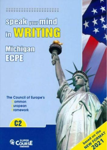 (BASED ON THE NEW FORMAT 2021) SPEAK YOUR MIND IN WRITING C2 MICHIGAN ECPE