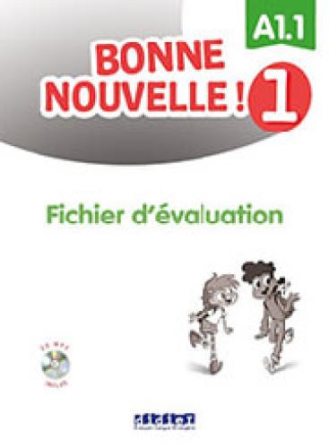 BONNE NOUVELLE! 1 A1.1 FICHIER D''EVALUATION (+ CD)