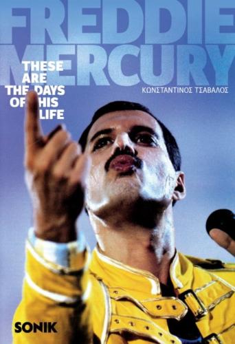 FREDDIE MERCURY: These Are The Days Of His Life 978-960-436-319-3