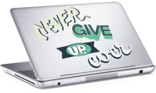 Never give up..., Sticker, Αυτοκόλλητα Laptop, 25 x 17 εκ. [8,9 Inches]