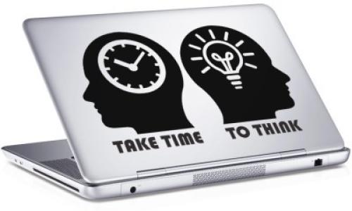 Take time to think, Sticker, Αυτοκόλλητα Laptop, 25 x 17 εκ. [8,9 Inches]