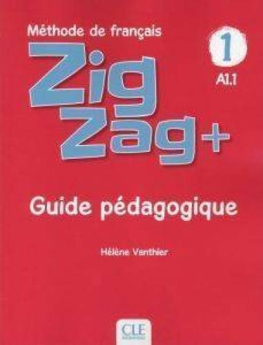 ZIGZAG + 1 A1.1 GUIDE PEDAGOGIQUE