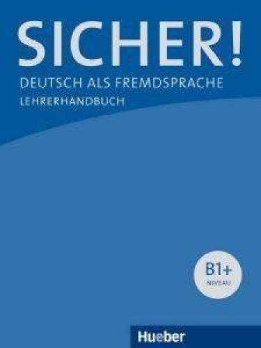 SICHER! B1+ LEHRERHANDBUCH (ΒΙΒΛΙΟ ΚΑΘΗΓΗΤΗ)