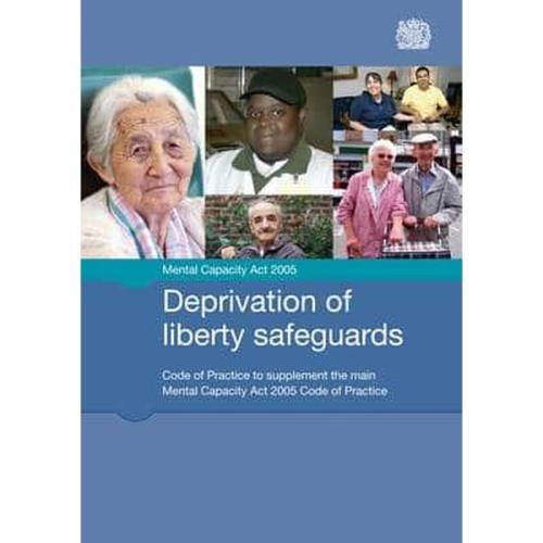Deprivation of liberty safeguards : code of practice to supplement the main Mental Capacity Act 2005 code of practice