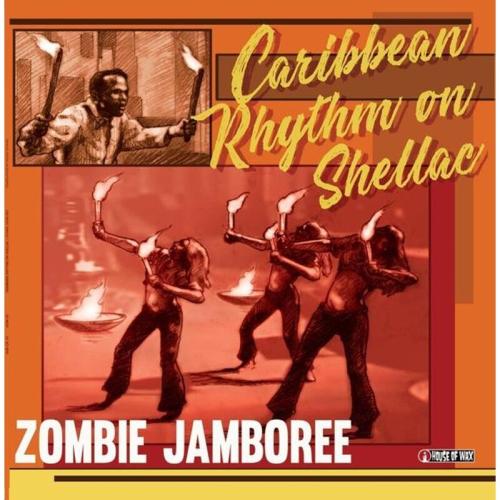 Zombie Jamboree - Caribbean Rhythm On Shellac (Limited)