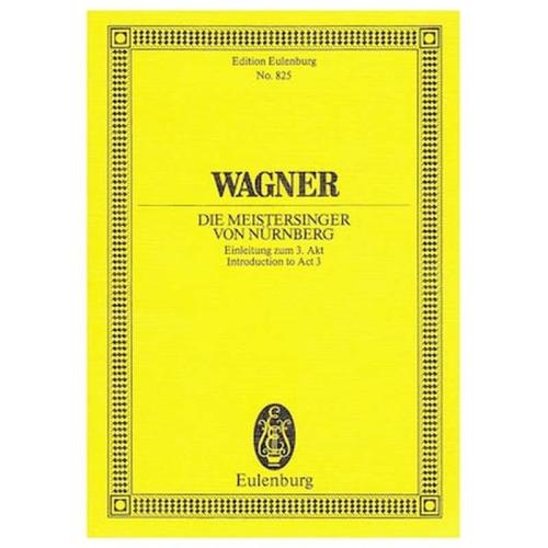 Wagner - Die Meistersinger Von Nürnberg Introduction To Act 3 [pocket Score]